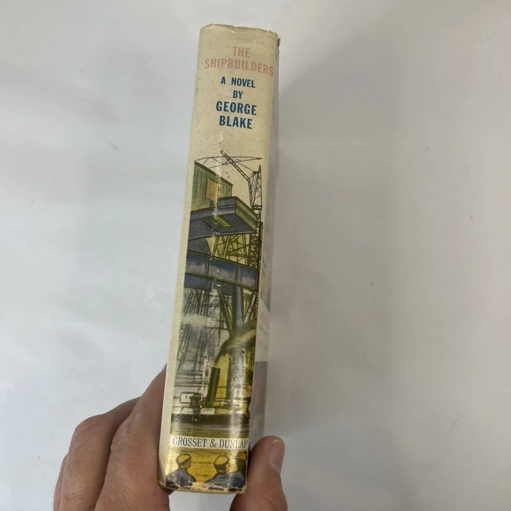 The Shipbuilders A Novel By George Blake 1936 Second Printing Read
